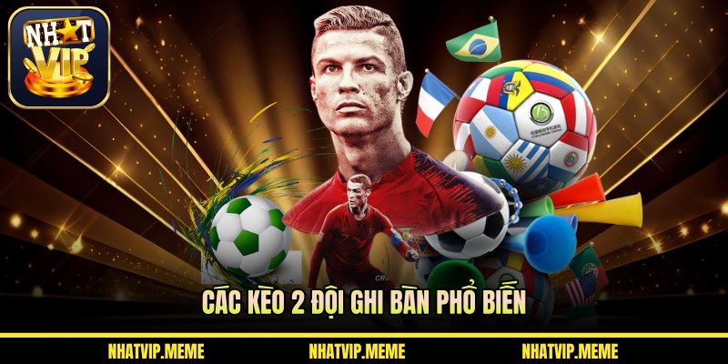 Các kèo 2 đội ghi bàn phổ biến