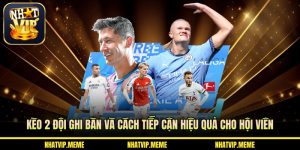Kèo 2 đội ghi bàn
