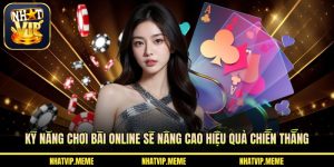 Kỹ năng chơi bài online